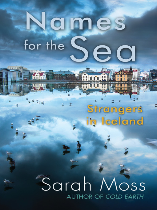 Title details for Names for the Sea by Sarah Moss - Available